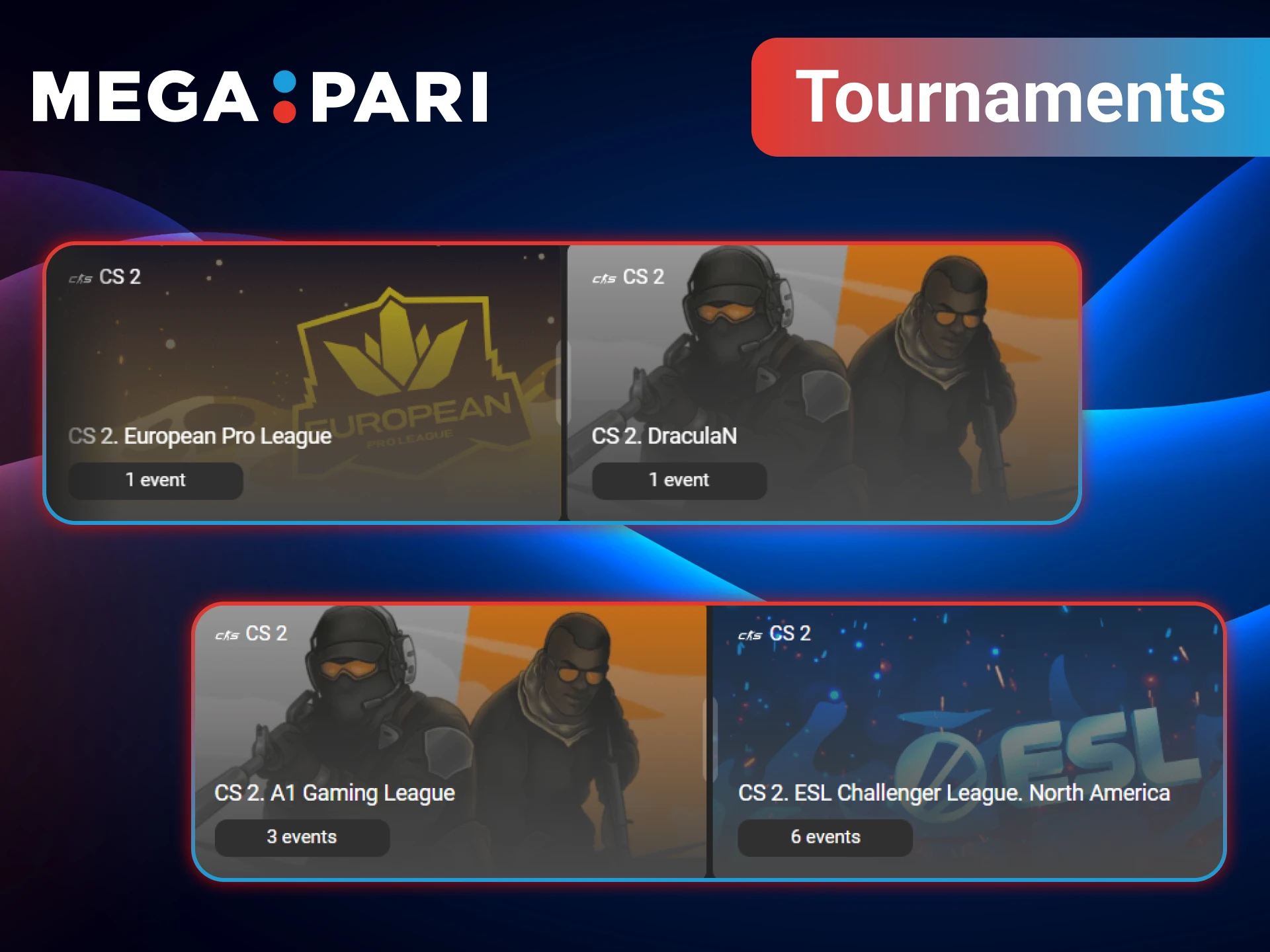 You can bet on all the biggest and most prestigious CS 2 tournaments at MegaPari.